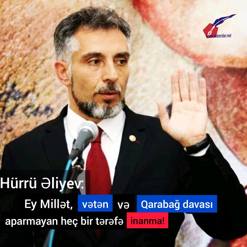 "Ey Millət, VƏTƏN və QARABAĞ DAVASI aparmayan heç bir tərəfə inanma!"- HÜRRÜ ƏLİYEV
