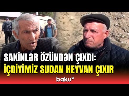 Bir qab suya görə ölümlə üz-üzə qalan sakinlər: Problem niyə həll edilmir?